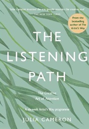 The Listening Path (Julia Cameron)
