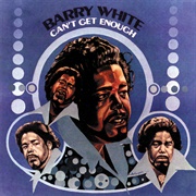 Can't Get Enough (Barry White, 1974)