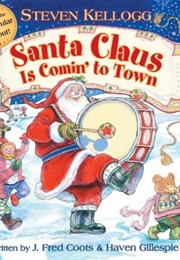 Santa Claus Is Comin' to Town (Steven Kellogg)