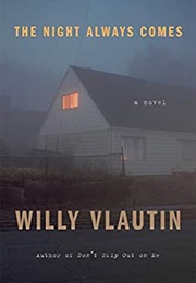 The Night Always Comes (Willy Vlautin)