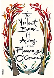 The Violent Bear It Away (Flannery O'Connor)