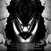Gazelle Twin ‎– Changelings