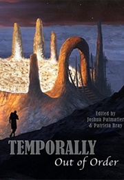 Temporally Out of Order (Joshua Palmatier &amp; Patricia Bray)