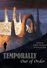 Temporally Out of Order (Joshua Palmatier & Patricia Bray)