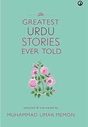 The Greatest Urdu Stories Ever Told (Muhammad Umar Memon)