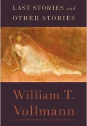 Last Stories and Other Stories (William T. Vollmann)