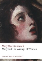 Mary & the Wrongs of Woman (Mary Wollstonecraft)