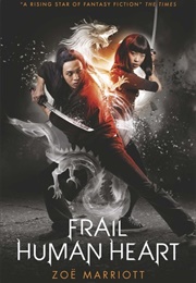 Frail Human Heart (Zoe Marriott)