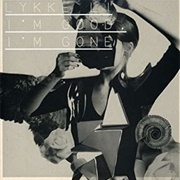 I'm Good, I'm Gone - Lykke Li