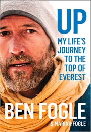 Up, My Life's Journey to the Top of Everest (Ben Fogle)
