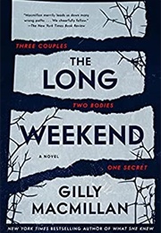 The Long Weekend (Gilly MacMillan)