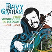 Davy Graham From Monk House to Medway