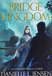 The Bridge Kingdom (Danielle L Jensen)