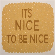 Nice to Be Nice