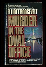 Murder in the Oval Office (Elliott Roosevelt)