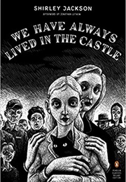We Have Always Lived in the Castle (1962) (Shirley Jackson)