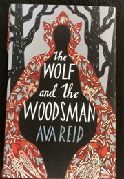 The Wolf and the Woodsman (Ava Reid)