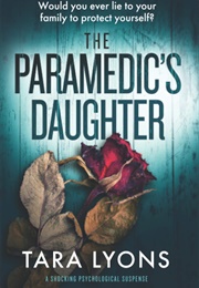 The Paramedic's Daughter (Tara Lyons)