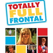 Totally Full Frontal