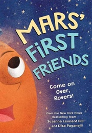Mars' First Friends (Susanna Leonard Hill; Elisa Paganelli)