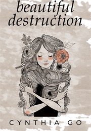 Beautiful Destruction (Cynthia Go)