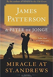 Miracle at St. Andrews (James Patterson and Peter De Jonge)