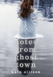 Notes From Ghost Town (Kate Ellison)