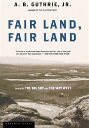 Fair Land, Fair Land (A.B. Guthrie Jr.)