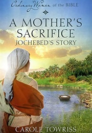 A Mother's Sacrifice (By Carol Towriss)