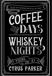 Coffee Day, Whiskey Nights (Cyrus Parker)