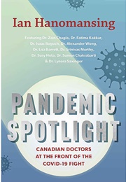 Pandemic Spotlight (Ian Hanomansing)