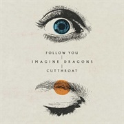 Follow You/ Cutthroat (Imagine Dragons, 2021)