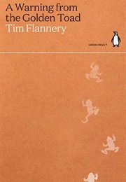 A Warning From the Golden Toad (Tim Flannery)