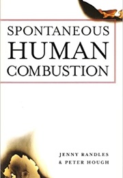 Spontaneous Human Combustion (Jenny Randles, Peter Hough)