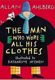 The Man Who Wore All His Clothes (Allan Ahlberg)
