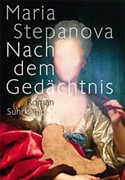 Nach Dem Gedächtnis (Maria Stepanova)