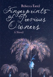 Fingerprints of Previous Owners (Rebecca Entel)