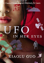 UFO in Her Eyes (Xiaolu Guo)