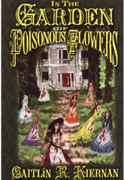 In the Garden of Poisonous Flowers (Caitlin R. Kiernan)