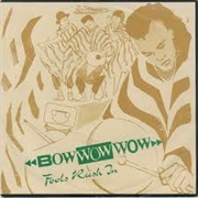 Fools Rush in - Bow Wow Wow