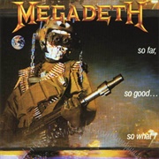 So Far, So Good... So What! - Megadeth (01/19/88)