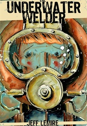 The Underwater Welder (Jeff Lemire)