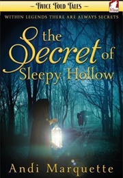 The Secret of Sleepy Hollow (Andi Marquette)