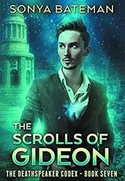 Scrolls of Gideon (Sonya Bateman)