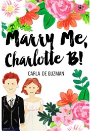 Marry Me, Charlotte B! (Carla De Guzman)