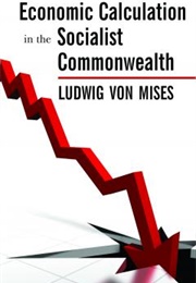 Economic Calculation in the Socialist Commonwealth (Ludwig Von Mises)