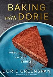 Baking With Dorie: Sweet, Salty &amp; Simple (Dorie Greenspan)