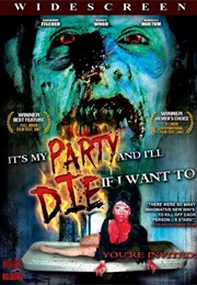 It's My Party and I'll Die If I Want to (2007)