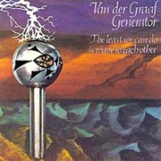 Van Der Graaf Generator - The Least We Can Do Is Wave to Each Other