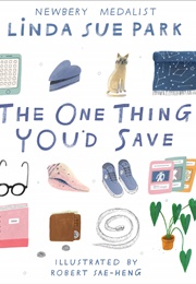 The One Thing You&#39;d Save (Linda Sue Park)